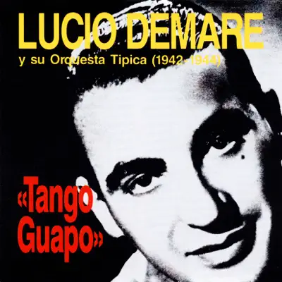 Tango Guapo - Lucio Demare Tango Guapo - Lucio Demare