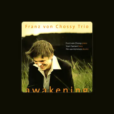 Listen to Franz von Chossy Trio, watch music videos, read bio, see tour dates & more!