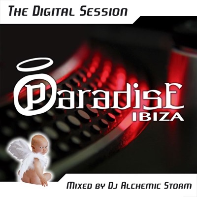 Paradise Ibiza - The Digital Session (Mixed by Alchemic Storm)