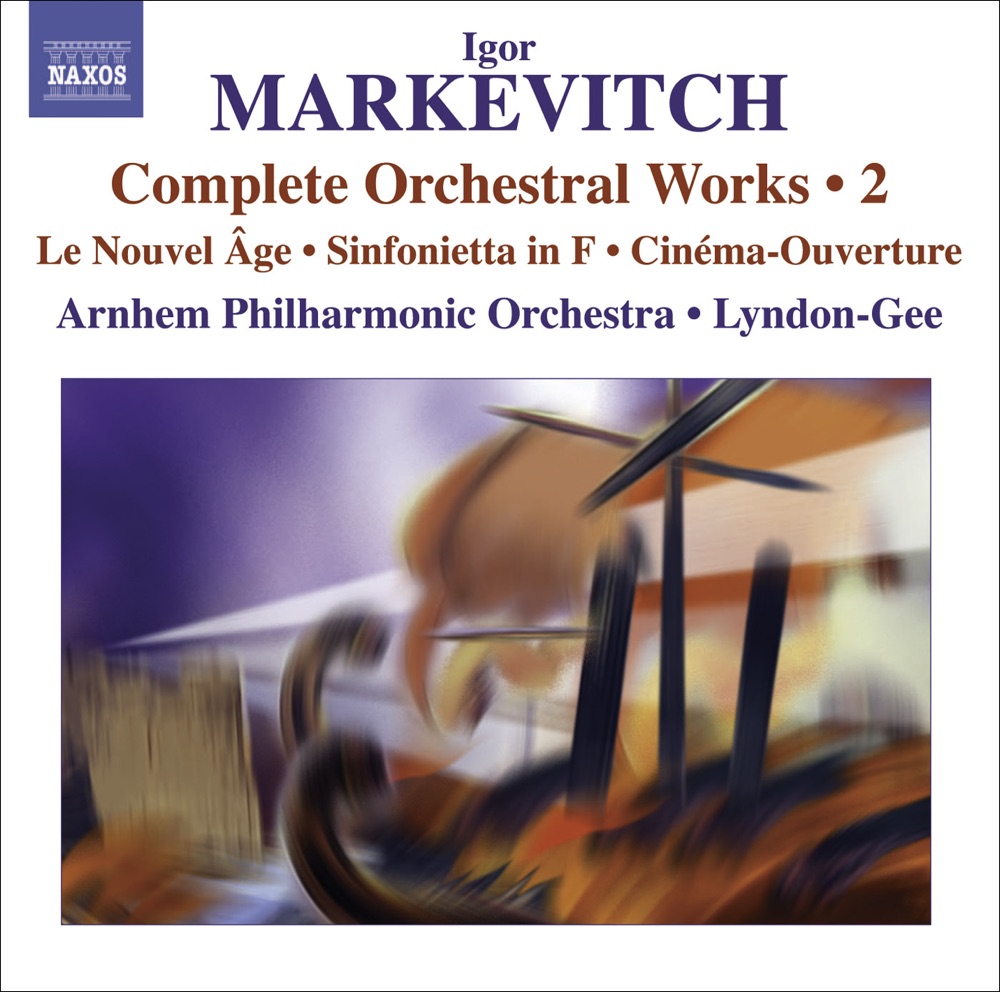 Обложка альбома «Markevitch: Complete Orchestral Works, Vol. 2 - Le Nouvel Age, Sinfonietta & Cinema-Ouverture» — Christopher Lyndon-Gee & Arnhem Philharmonic Orchestra