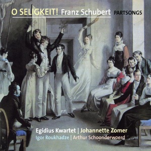 Schubert: O Seligkeit, Partsongs