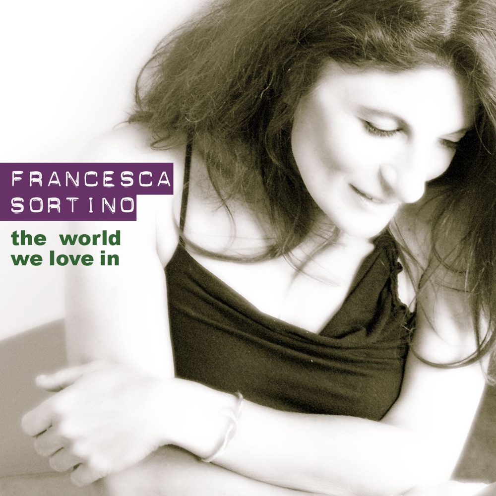Обложка альбома «The World We Love In» — Francesca Sortino
