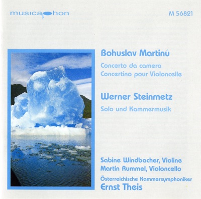 Martinu: Concerto de camera; Concertino - Steinmetz: Solo und Kammermusik