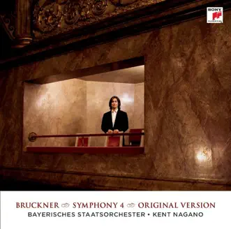 Bruckner: Symphony No. 4 by Kent Nagano & Bavarian State Orchestra album reviews, ratings, credits