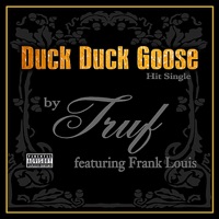 Duck Duck Goose (feat. Frank Louis) - Single - Truf
