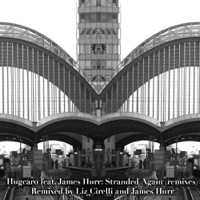Stranded Again (Remixes) (feat. James Hurr) - Single - Hugcaro