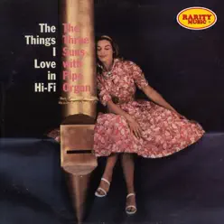 The Things I Love in Hi-Fi: Rarity Music Pop, Vol. 202 - The Three Suns The Things I Love in Hi-Fi: Rarity Music Pop, Vol. 202 - The Three Suns