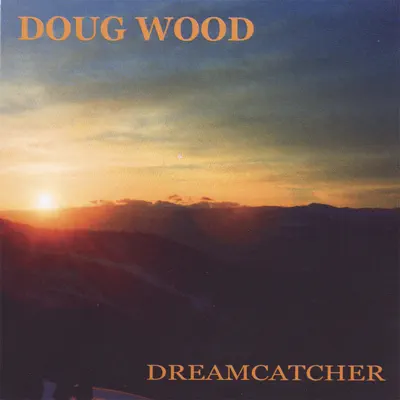 Listen to Dreamcatcher by Doug Wood