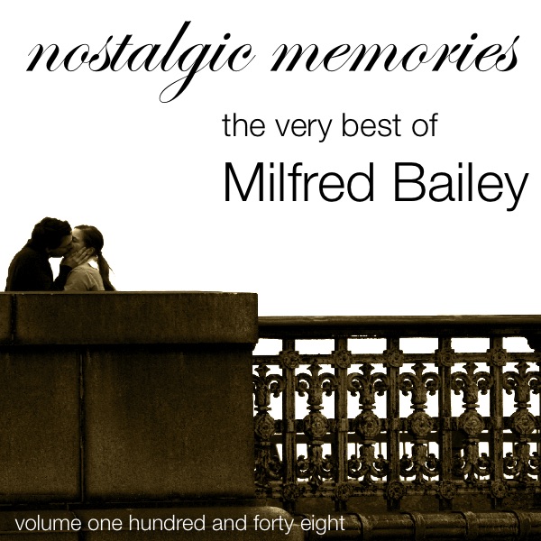 Обложка альбома «The Very Best Of Mildred Bailey (Nostalgic Memories Volume 148)» — Mildred Bailey