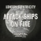 Attack Ships On Fire - London Elektricity lyrics