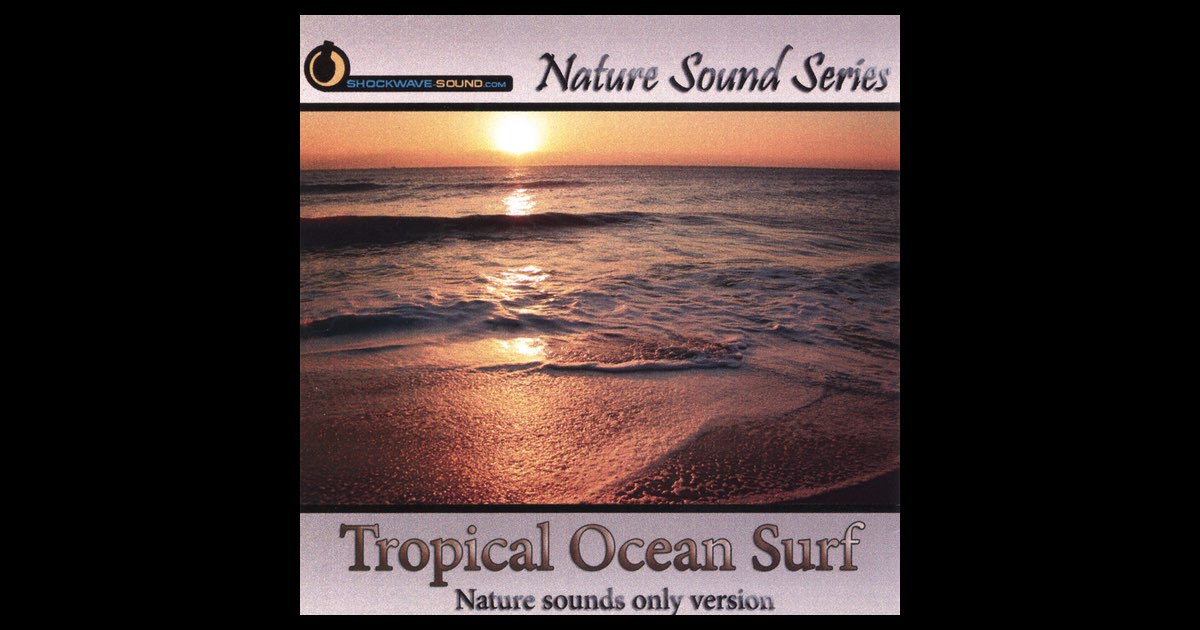 ‎Tropical Ocean Surf (Nature Sounds Only Version) - Nature Sound Series ...