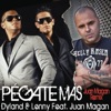 Pégate Más (feat. Juan Magan) [Juan Magan Remix] - Single, 2011