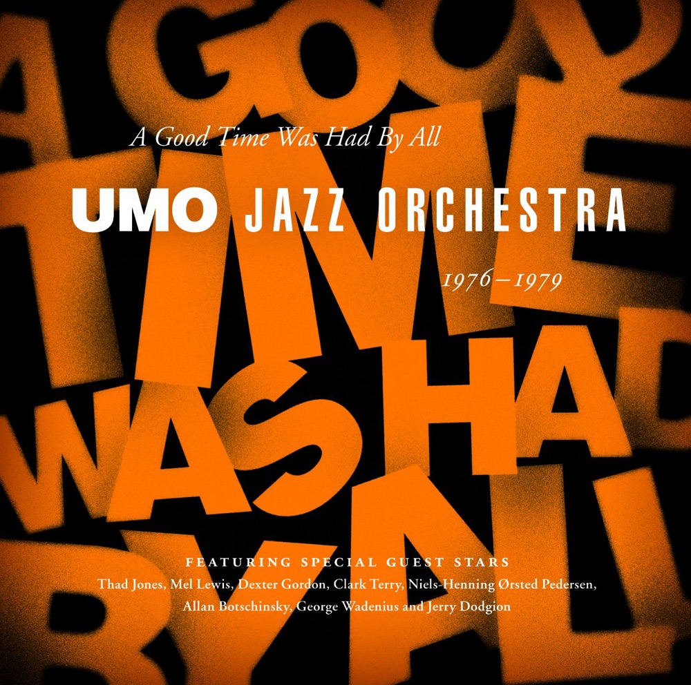 Обложка альбома «A Good Time Was Had By All 1976-1979» — UMO Jazz Orchestra