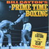 Sonny Liston vs. Cassius Clay: Bill Cayton's Prime Time Boxing (Unabridged) - Bill Cayton