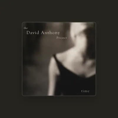 Listen to The David Anthony Project, watch music videos, read bio, see tour dates & more!