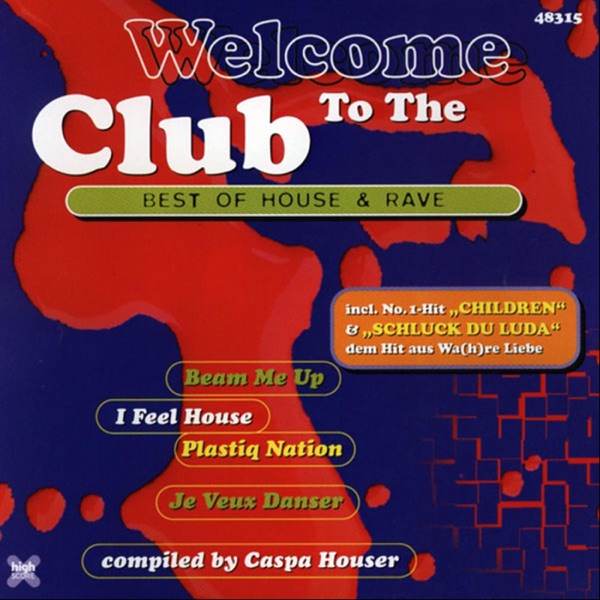 Welcome to the Club - Best of House & Rave
