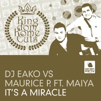It's a Miracle - DJ Eako, Maurice P & Maiya