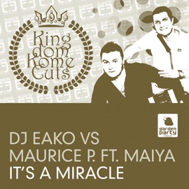 It's a Miracle (DJ Bek & Nikola Remix) DJ Eako, Maurice P & Maiya