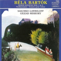 Bartok: Violin Sonatas Nos. 1 and 2 - Saschko Gawriloff & Gilead Mishory