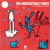 The Irresistible Force - Another Tomorrow