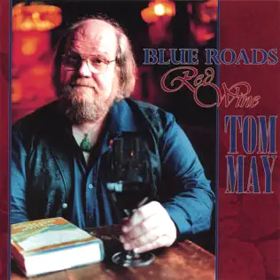 lataa albumi Tom May - Blue Roads Red Wine
