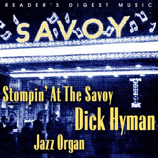 Reader's Digest Music: Stompin' At the Savoy - Dick Hyman Jazz Organ