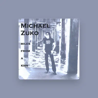 Listen to Michael Zuko, watch music videos, read bio, see tour dates & more!