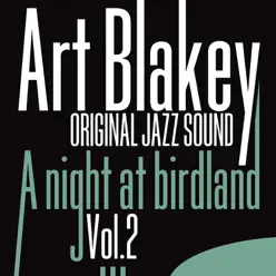 Original Jazz Sound: A Night at Birdland, Vol. 2 - Art Blakey Original Jazz Sound: A Night at Birdland, Vol. 2 - Art Blakey