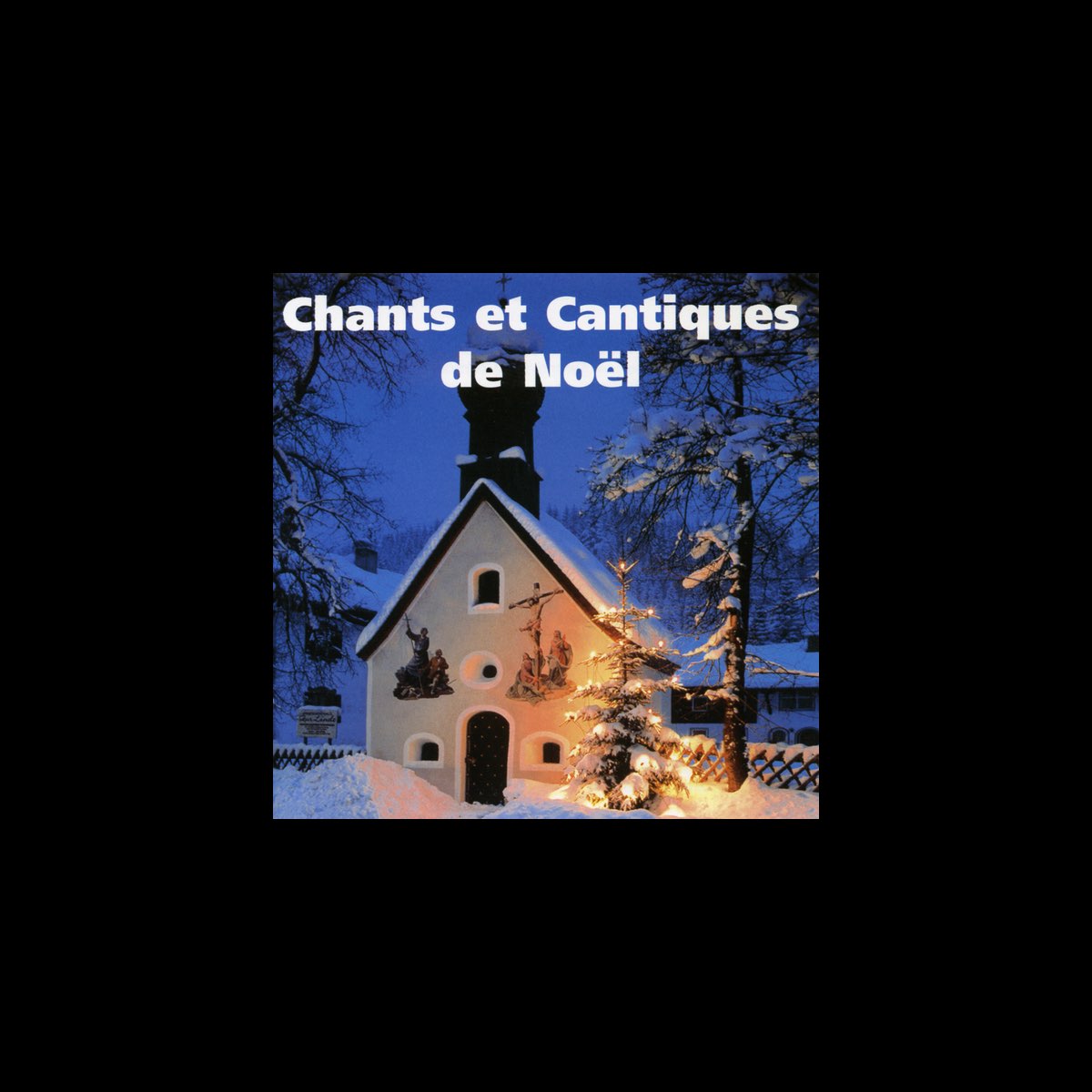 ‎Les Plus Beaux Cantiques Traditionnels Et Chants de Noël - Album by Jean-Paul Saint-Jean et la 