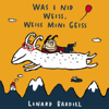 Was i nid weiss, weiss mini Geiss - Linard Bardill