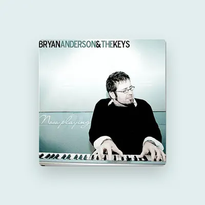Listen to Bryan Anderson & The Keys, watch music videos, read bio, see tour dates & more!