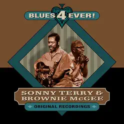 Blues 4 Ever!: Sonny Terry & Brownie McGhee - EP - Brownie McGhee Blues 4 Ever!: Sonny Terry & Brownie McGhee - EP - Brownie McGhee