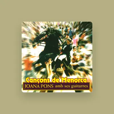 Listen to Joana Pons amb ses guitarres, watch music videos, read bio, see tour dates & more!
