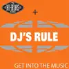 DJ's Rule - Get Into the Music (Serious Club Mix)