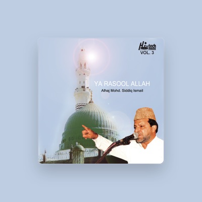 Listen to Alhaj Mohd Siddiq Ismail, watch music videos, read bio, see tour dates & more!