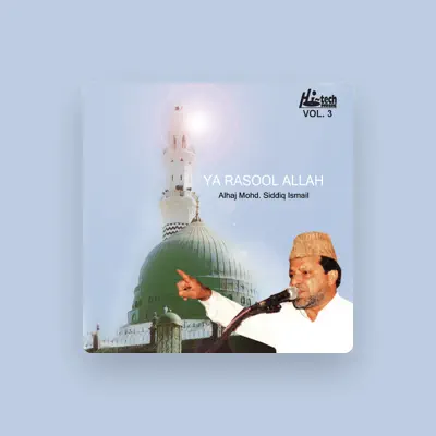 Listen to Alhaj Mohd Siddiq Ismail, watch music videos, read bio, see tour dates & more!