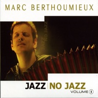 Jazz No Jazz, Vol. 1 - Marc Berthoumieux
