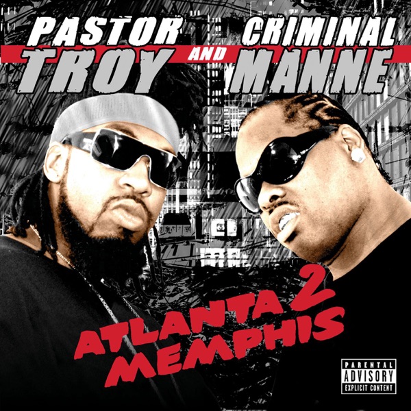 Atlanta 2 Memphis - Criminal Manne & Pastor Troy