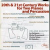20th & 21st Century Works for Two Pianos and Percussion