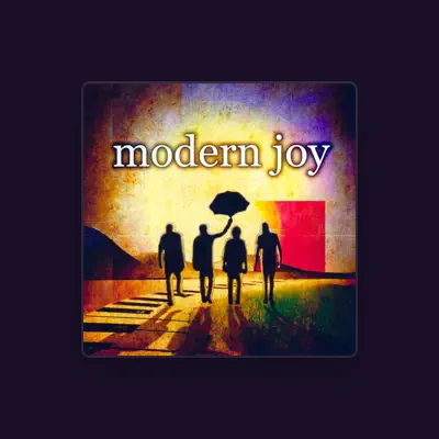 Listen to Modern Joy, watch music videos, read bio, see tour dates & more!