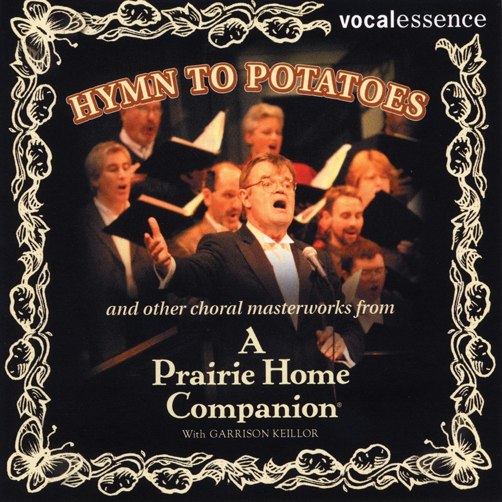 Обложка альбома «Hymn to Potatoes» — Garrison Keillor, Philip Brunelle, VocalEssence Ensemble Singers, Charles Kemper, Michael Jorgensen, Richard Dworsky, John Niemann, Guy's All-star Shoe Band, Ray Gaynor, Greg Hippen, Andy Stein, Tom Keith & Tim Russell
