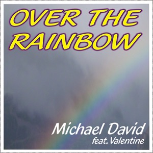 Over the Rainbow (feat. Valentine) - Single