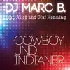 DJ-Marc B. - Cowboy und Indianer (feat. Alice, Olaf Henning) [Techno Buben feat. NATze Single Mix]