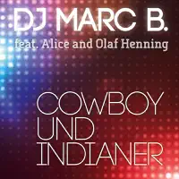Marc B. - Cowboy und Indianer (feat. Alice, Olaf Henning) [Techno Buben feat. NATze Single Mix]