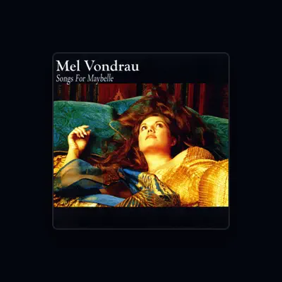 Listen to Mel Vondrau, watch music videos, read bio, see tour dates & more!