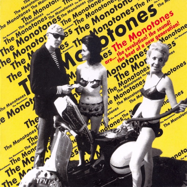 The Monotones Are... The Revolution! The Sound! The Beat of a New Generation!