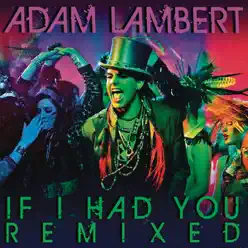 If I Had You (Remixed) - EP - Adam Lambert