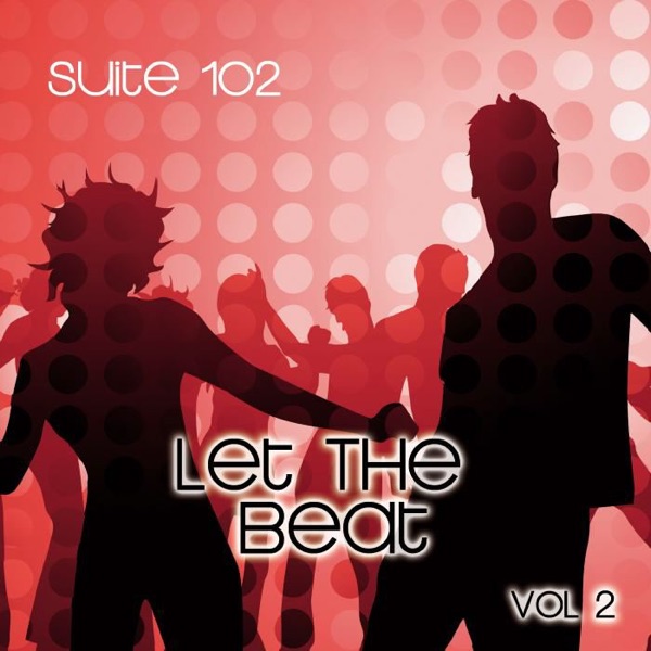 Suite 102: Let the Beat, Vol. 2