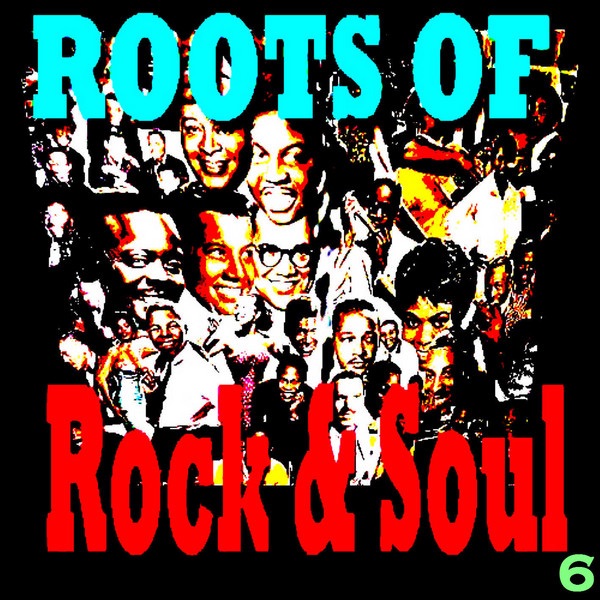 Roots of Rock and Soul 6