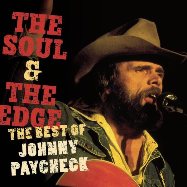 Обложка альбома «The Soul & the Edge - The Best of Johnny Paycheck» — Johnny Paycheck